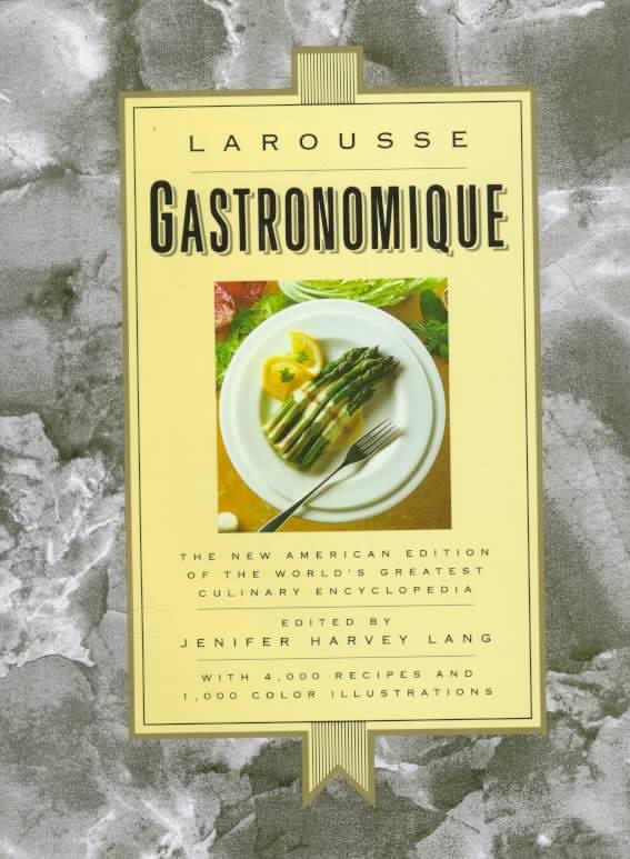 Larousse gastronomique : the new American edition of the world's greatest culinary encyclopedia - Scanned Pdf with Ocr